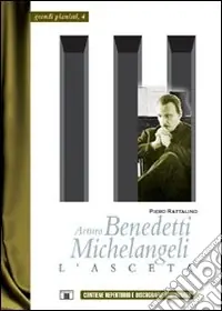 Arturo Benedetti Michelangeli. L‘asceta Promozione Esclusiva