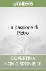 La passione di Pietro Compra Oggi Stesso