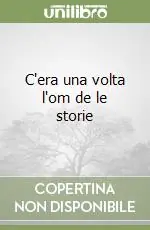 C‘era una volta l‘om de le storie Bestseller