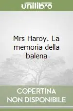 Miglior Prezzo Mrs Haroy. La memoria della balena