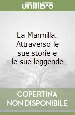 La Marmilla. Attraverso le sue storie e le sue leggende Acquista Ora