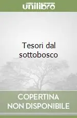 Occasione Imperdibile Tesori dal sottobosco