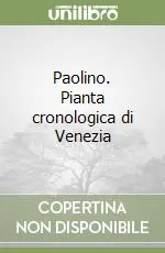 Ordina Subito Paolino. Pianta cronologica di Venezia