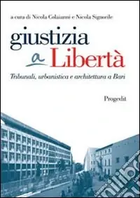 Miglior Prezzo Giustizia a libertà. Tribunali, urbanistica e architettura a Bari