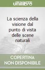 La scienza della visione dal punto di vista delle scene naturali Novità