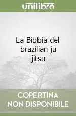 La Bibbia del brazilian ju jitsu Offerta Lampo