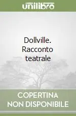 Offerta Speciale Dollville. Racconto teatrale