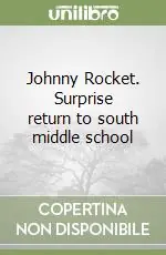 Johnny Rocket. Surprise return to south middle school Saldi