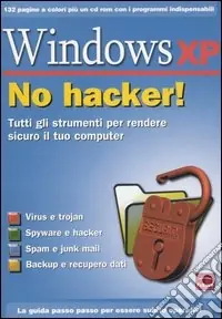 Windows XP. No hacker! Con CD-ROM Prezzo Ridotto