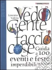 Compra Adesso Vedo gente faccio cose. Guida a 100 eventi e feste imperdibili in Italia
