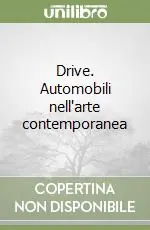 Scelto Dai Clienti Drive. Automobili nell‘arte contemporanea
