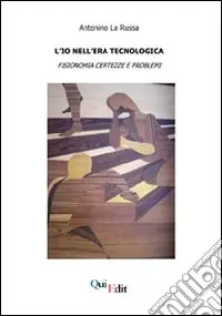 Non Perdere L‘io nell‘era tecnologica. Fisionomia, certezze e problemi