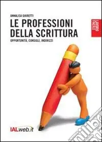 Saldi Le professioni della scrittura. Opportunità, consigli, indirizzi
