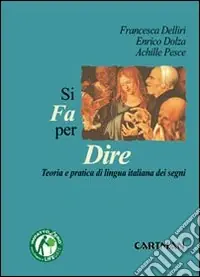 Si fa per dire. Teorie e pratiche di lingua italiana dei segni Affare