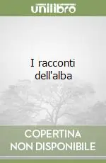 Super Prezzo I racconti dell‘alba
