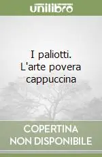I paliotti. L‘arte povera cappuccina Prezzo Scontato