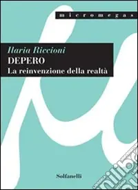 Depero. La reinvenzione della realtà Più Venduto
