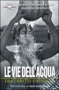 Nuova Collezione Le vie dell‘acqua. Tra diritti e bisogni