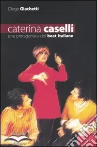 Esclusivo Caterina Caselli. Una protagonista del beat italiano