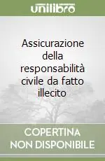 Assicurazione della responsabilità civile da fatto illecito Affare