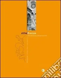 Stile Firenze. Creatività, eleganza e prestigio di una città. Ediz. italiana e inglese Affare