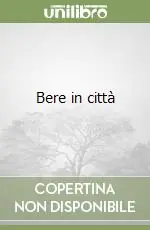 Bere in città Offerta Speciale