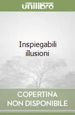 Offerta Lampo Inspiegabili illusioni