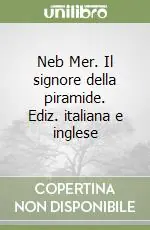 Direttamente Dal Produttore Neb Mer. Il signore della piramide. Ediz. italiana e inglese