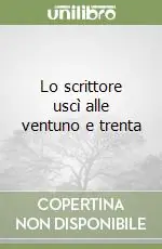 Professionale Lo scrittore uscì alle ventuno e trenta