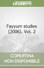 Quantità Limitata Fayyum studies (2006). Vol. 2