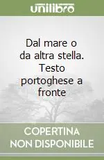 Promozione Dal mare o da altra stella. Testo portoghese a fronte