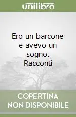 Novità Ero un barcone e avevo un sogno. Racconti