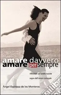 Saldi Amare davvero, amare per sempre. Riflessioni sull‘anello nuziale segno di amore coniugale