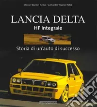 Ultima Occasione Lancia Delta HF Integrale. Storia di un‘auto di successo. Ediz. illustrata