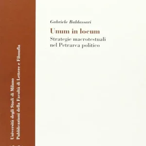 Unum in locum. Strategie macrotestuali nel Petrarca politico Ultimissimo Modello