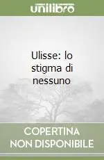Ordina Subito Ulisse lo stigma di nessuno