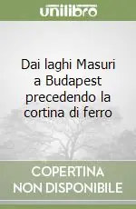Consegna Rapida Dai laghi Masuri a Budapest precedendo la cortina di ferro