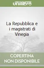 La Repubblica e i magistrati di Vinegia Ultimissimo Modello