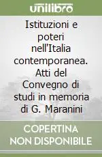 Istituzioni e poteri nell‘Italia contemporanea. Atti del Convegno di studi in memoria di G. Maranini Compra Oggi Stesso