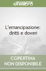 L‘emancipazione diritti e doveri Esclusivo