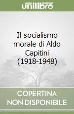 Il socialismo morale di Aldo Capitini (1918-1948) Economico