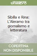 Sibilla e Rina L‘Aleramo tra giornalismo e letteratura Soddisfatti O Rimborsati