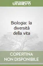 Biologia la diversità della vita Ordina Subito