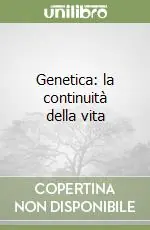 Affare Genetica la continuità della vita