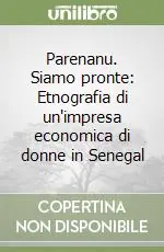 Spedito Oggi Parenanu. Siamo pronte Etnografia di un‘impresa economica di donne in Senegal
