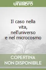 Il caso nella vita, nell‘universo e nel microcosmo Prezzo Basso