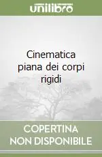 Cinematica piana dei corpi rigidi Compra Oggi Stesso