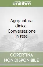 Compra Oggi Stesso Agopuntura clinica. Conversazione in rete