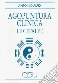 Agopuntura clinica. Le cefalee Spedito Oggi