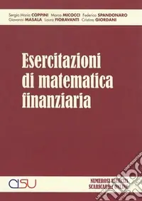 Esercitazioni di matematica finanziaria. Con CD-ROM Prezzo Scontato